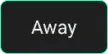 Away button